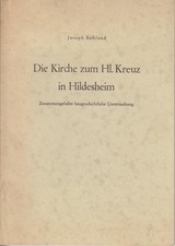 Die Kirche zum Hl. Kreuz in Hildesheim - Zusammengefaßte baugeschichtliche Unter
