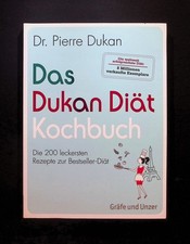 Das Dukan-Diät-Kochbuch : [die 200 leckersten Rezepte zur Bestseller-Diät]