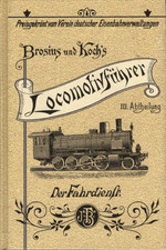 Transpress Verlag : Brosius und Koch's Lokomotivführer 3. Abteilung Der Fahrdien
