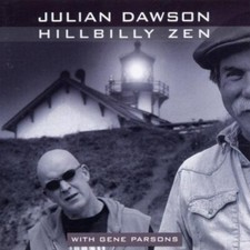 Julian Dawson Hillbilly zen (2002, & Gene Parsons)  [CD]