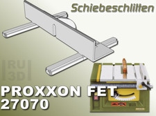 Schiebeschlitten f. PROXXON FET 27070 Tischkreissäge, auch Gehrungsschnitte