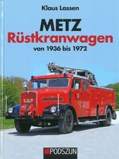 Lasssen: Metz Rüstkranwagen  Bildband/Feuerwehr/MAN/Büssing/Mercedes/LKW/Buch