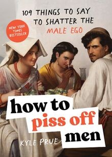 How piss off men - how, to