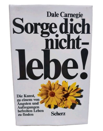 Sorge dich nicht lebe - lebe,