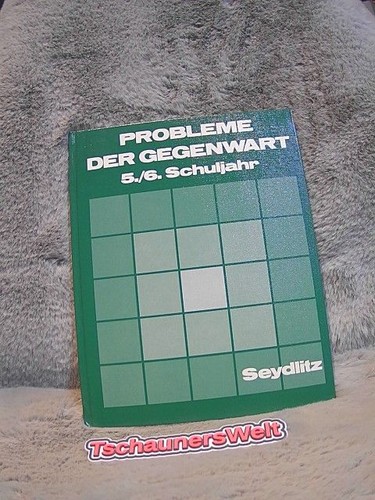 Probleme der gegenwart - gegenwart, an