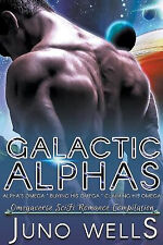 Galactic Alphas Compilation By Juno Wells - New Copy - 9798223278849