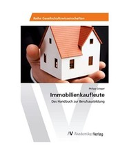 Immobilienkaufleute: Das Handbuch zur Berufsausbildung, Philipp Grieger