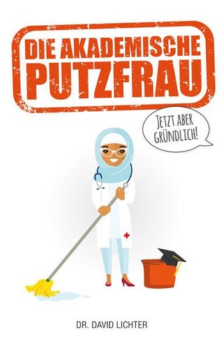 Die akademische putzfrau - akademische,