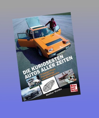 Die kuriosesten autos aller - kuriosesten,