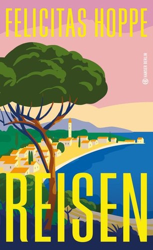 Reisen felicitas hoppe - felicitas, |