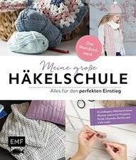 Meine große Häkelschule – Alles Buch Edition Michael Fischer / EMF Verlag