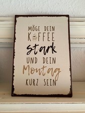 Deko Schild, Möge dein Kaffee stark und dein Montag kurz sein