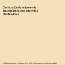 Clasificación de imágenes de glaucoma mediante diferentes clasificadores, Nili