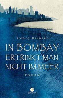 Bombay ertrinkt man nicht - in,