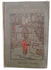 The Carved Cartoon A Picture Of The Past  Antique Illustrated 1st Edition Book