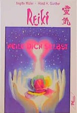 Reiki - Heile Dich selbst