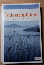 Todeströpfchen - Eva Bader - Oberbayern Krimi - witzig und spannend TB 2016