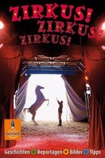 Zirkus! Zirkus! Zirkus!: Geschichten, Reportagen, Bilder... | Buch | Zustand gut