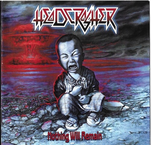 Headcrasher nothing will - -,