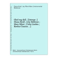 Glad rag doll. [Interpr.:] Diana Krall ; [Jay Bellrose ; Marc Ribot ; Col 366038