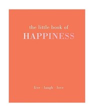 The Little Book of Happiness