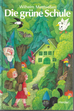 Die grüne Schule  von Wilhelm Matthießen - Märchen zum Lesen und Vorlesen