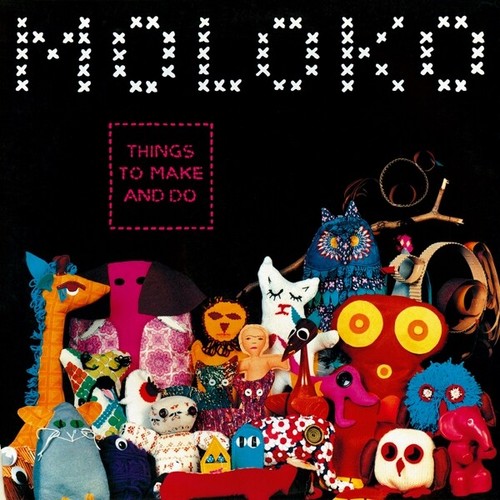 Moloko things make - to, and