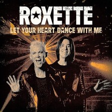 ROXETTE Let Your Heart Dance