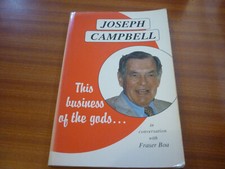 THIS BUSINESS OF THE GODS BY JOSEPH CAMPBELL IN CONVERSATION WITH FRASER BOA