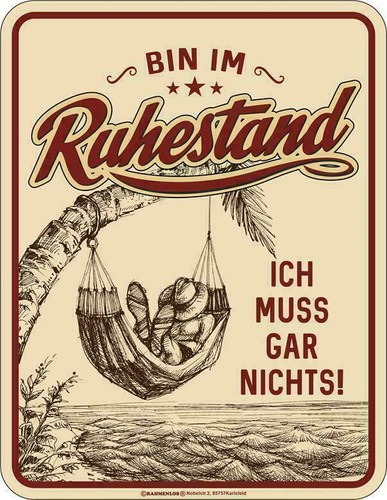 Schild ruhestand muss ich - schild, im