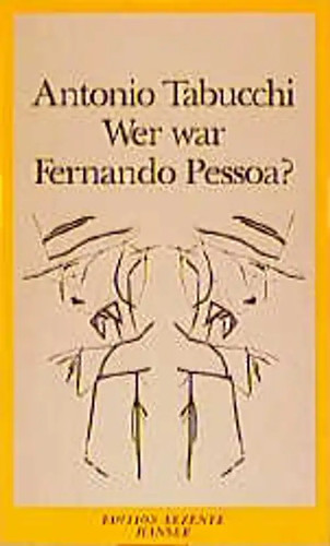 Wer war fernando pessoa - fernando, pessoa?
