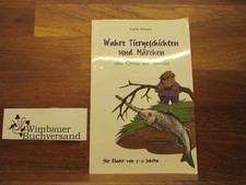 Wahre Tiergeschichten und Märchen : zum Vorlesen und Selberlesen für Kinder von 