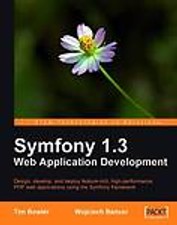 Symfony 1.3 Web Application Development Tim Bowler Wojciech Bancer 9781847194565
