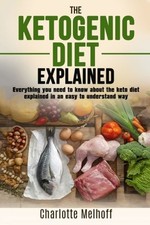 The Ketogenic Diet Explained