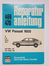 Reparaturanleitung 469 470 VW Passat  1600 S LS GLS GLI ab 02 / 1979 - 09 / 1980