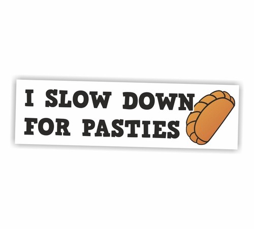Slow down for pasties weiß - for,