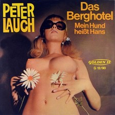 7" PETER LAUCH Das Berghotel GOLDEN 12 Rare unzensierte Originalversion! 1969