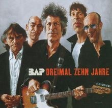 Dreimal zehn jahre von - zehn, bap