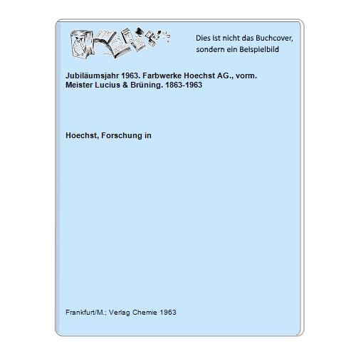 Jubiläumsjahr 1963 farbwerke - 1963.,