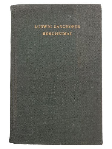 Ludwig ganghofer bergheimat - ganghofer,