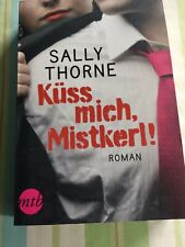 Küss mich, Mistkerl! von Thorne, Sally | Buch |