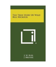 The True Story of Wild Bill