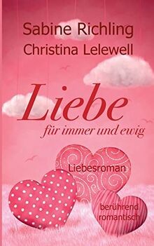 Liebe für immer und - , ewig