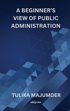 A Beginner's View Of Public Administration Tulika Majumder Taschenbuch Englisch