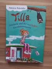 Tilla, Zwieback und der verrückte Eisenbahnwaggon V. Patricia Schröder ANTOLIN
