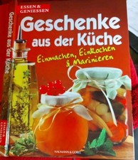 Geschenke aus der Küche, Einmachen, Einkochen & Marinieren v. Essen & Trinken