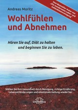 Wohlfühlen und Abnehmen | Andreas Moritz | Taschenbuch | XIV | Deutsch | 2018