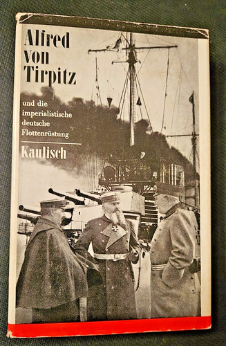 Alfred von tirpitz und - tirpitz, die