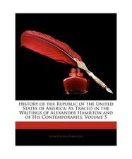 History of the Republic of the United States of America: As Traced in the Writin