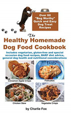 The Healthy Homemade Dog Food